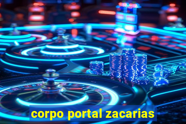 corpo portal zacarias